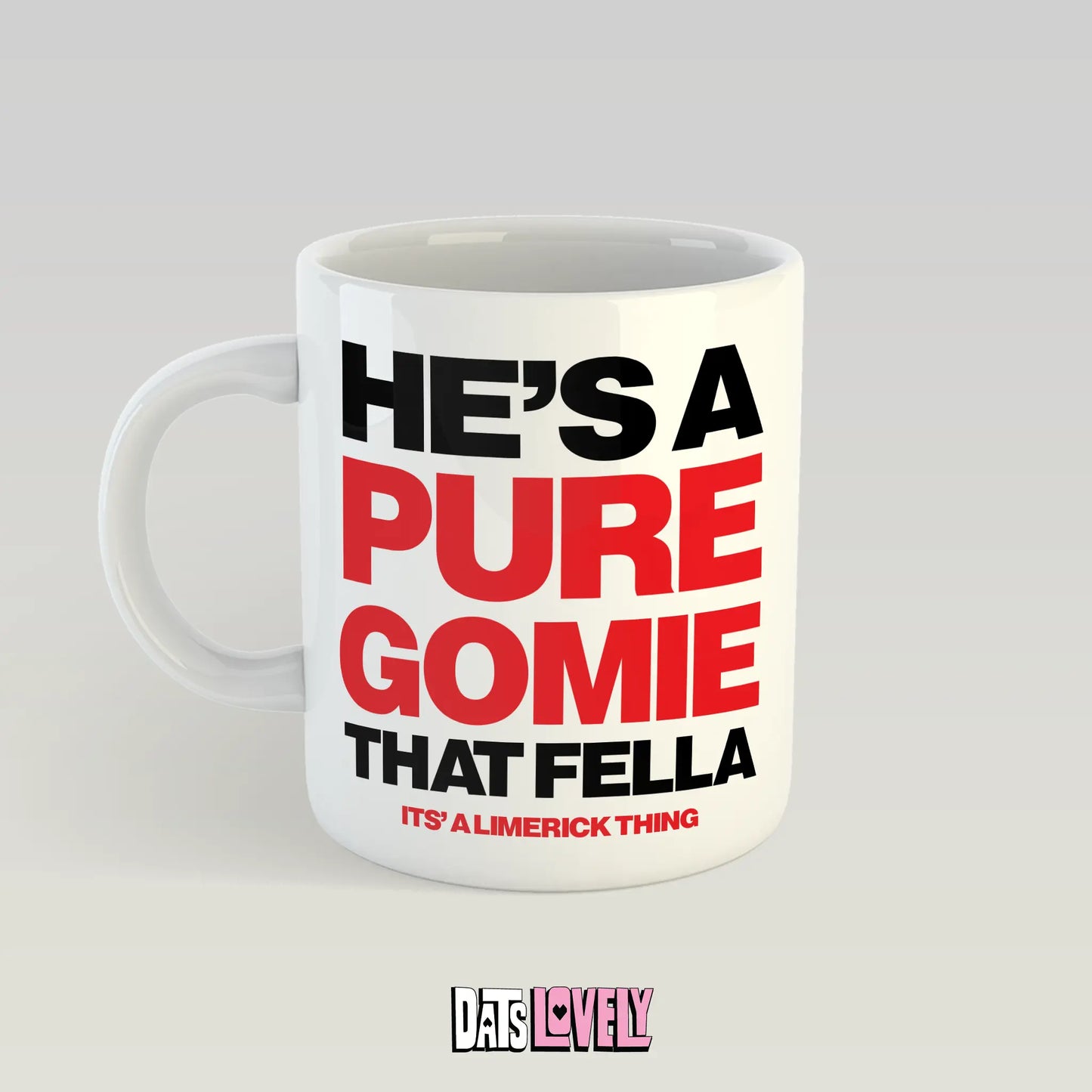 He's a Pure Gomie That Fella Mug