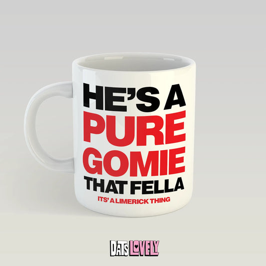 He's a Pure Gomie That Fella Mug