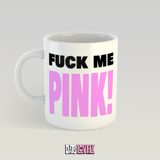 F*ck Me Pink Mug