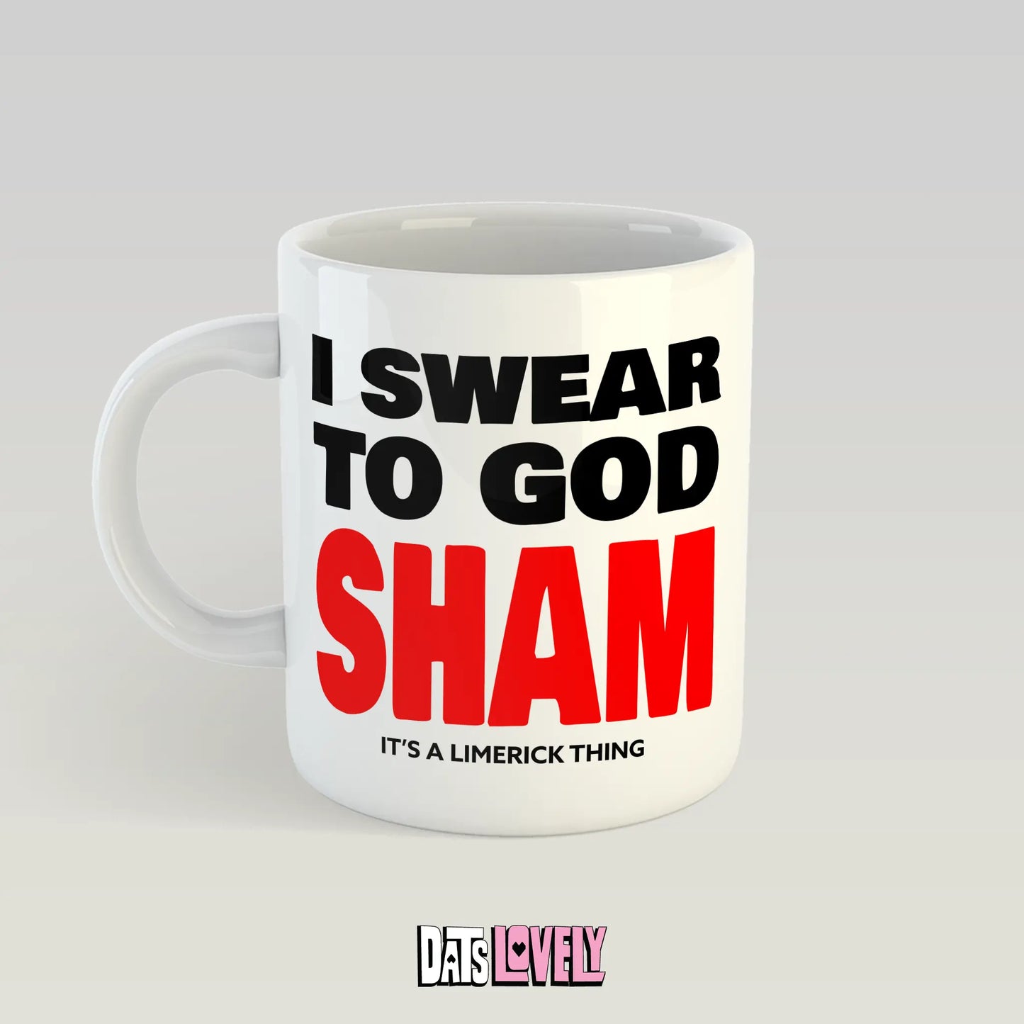 I Swear to God Sham Mug