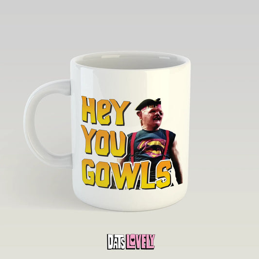 Hey You Gowls! Mug
